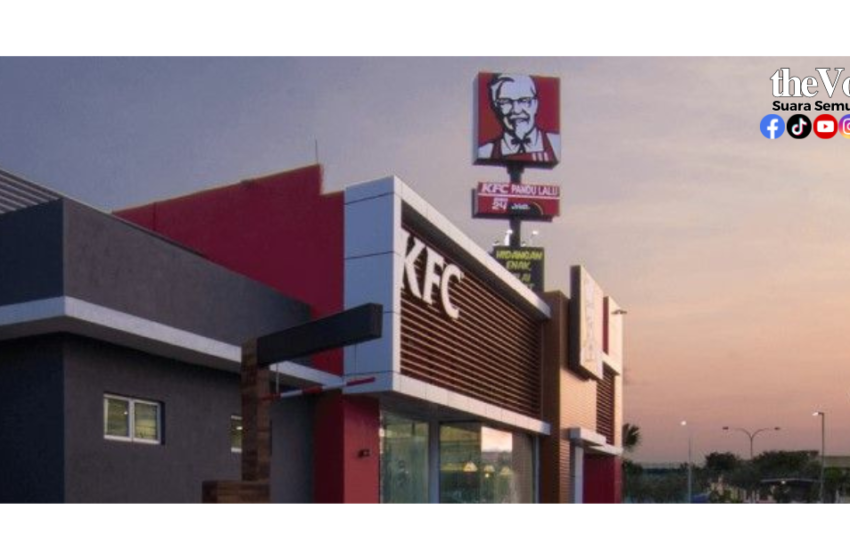  KFC Tutup Sementara Beberapa Cawangan – Keadaan Ekonomi Mencabar