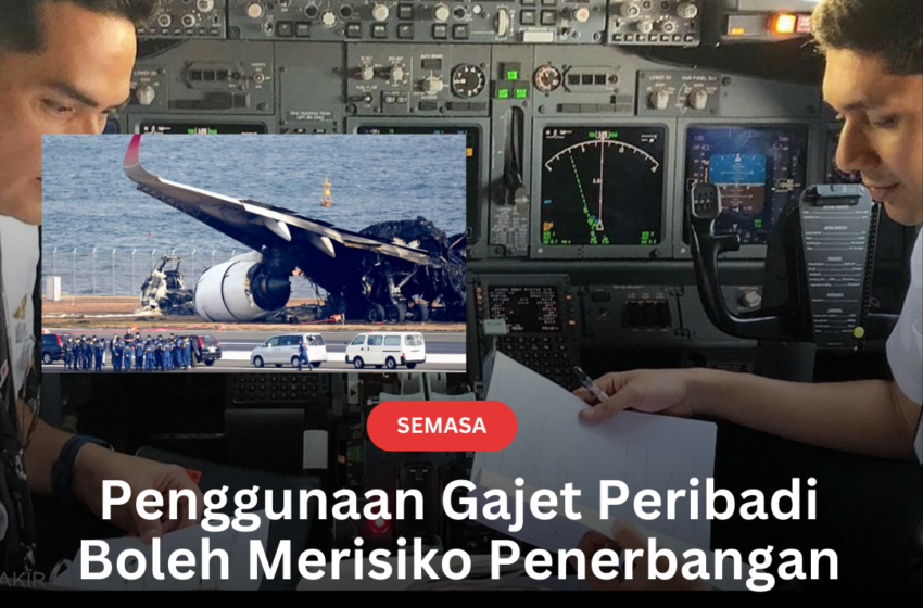  Penggunaan Gajet Peribadi Boleh Merisiko Penerbangan